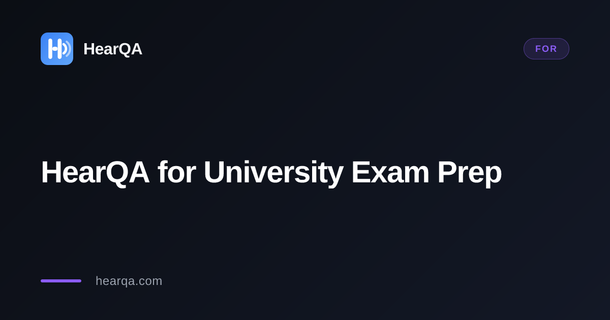 HearQA for University Exam Prep — Study Tool, Not Exam Companion