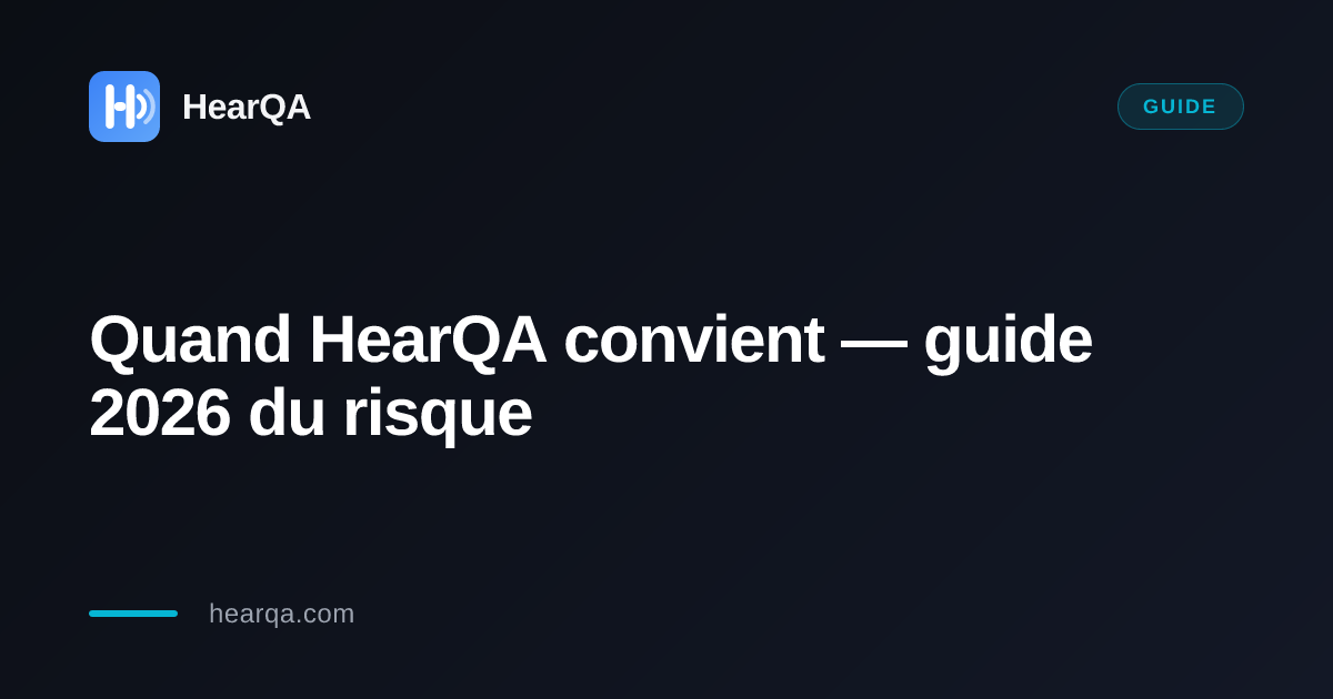 Quand HearQA convient : risques du copilote IA par plateforme